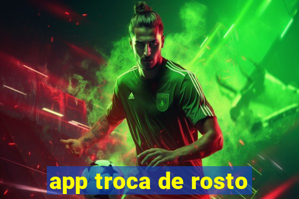 app troca de rosto